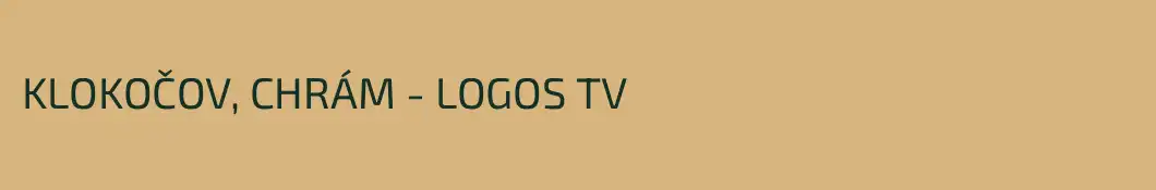 KLOKOČOV, CHRÁM - LOGOS TV